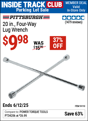 Inside Track Club members can Buy the PITTSBURGH 20 in. Four-Way Lug Wrench (Item 94110) for $9.98, valid through 6/12/2025.