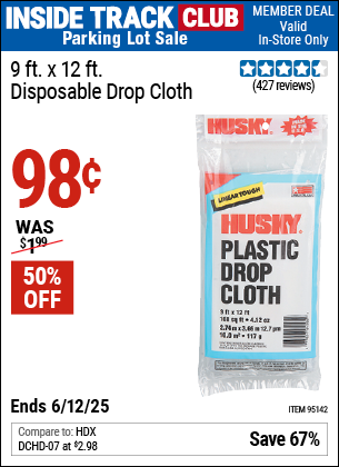 Inside Track Club members can Buy the HUSKY 9 ft. x 12 ft. Disposable Drop Cloth (Item 95142) for $0.98, valid through 6/12/2025.