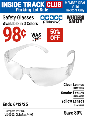 Inside Track Club members can Buy the WESTERN SAFETY Safety Glasses (Item 99762/66823/66822) for $0.98, valid through 6/12/2025.