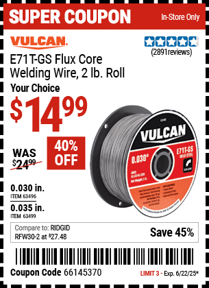 Buy the VULCAN E71T-GS Flux Core Welding Wire, 2 lb. Roll (Item 63496/63499) for $14.99, valid through 6/22/2025.