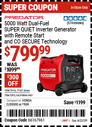Buy the PREDATOR 5000 Watt Dual-Fuel SUPER QUIET Inverter Generator with Remote Start and CO SECURE Technology (Item 71367/70143/72872) for $799.99, valid through 6/22/2025.