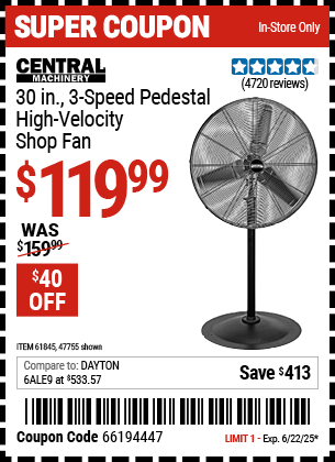 Buy the CENTRAL MACHINERY 30 in., 3-Speed Pedestal High-Velocity Shop Fan (Item 47755/61845) for $119.99, valid through 6/22/2025.