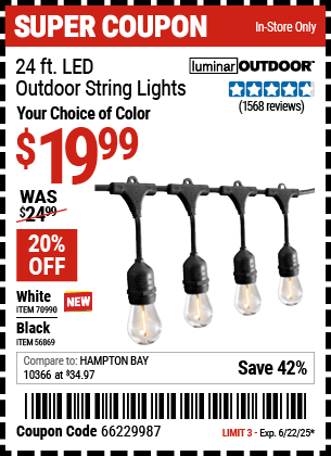 Buy the LUMINAR OUTDOOR 24 ft. LED Outdoor String Lights (Item 56869/70990) for $19.99, valid through 6/22/2025.