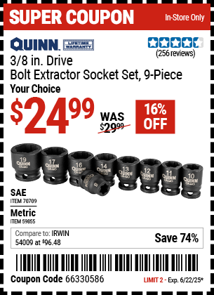 Buy the QUINN 3/8 in. Drive Bolt Extractor Socket Set, 9-Piece (Item 59855/70709) for $24.99, valid through 6/22/2025.