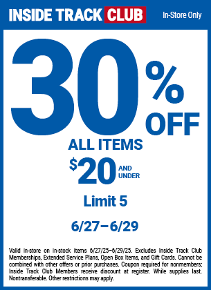 Inside Track Club members can 30% Off All Items $20 and Under, valid through 6/29/2025.