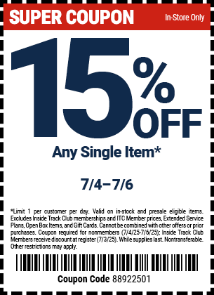 15% off Single Item no exclusions, valid through 7/6/2025.