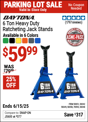 Buy the DAYTONA 6 Ton Heavy Duty Ratcheting Jack Stands (Item 58348/58342/58349/58350/58351/70594) for $59.99, valid through 6/15/2025.