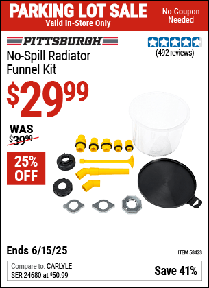Buy the PITTSBURGH No-Spill Radiator Funnel Kit (Item 58423) for $29.99, valid through 6/15/2025.