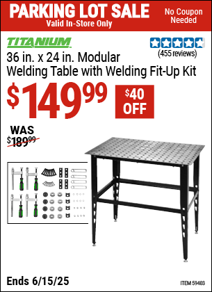 Buy the TITANIUM 36 in. x 24 in. Modular Welding Table with Welding Fit-Up Kit (Item 59403) for $149.99, valid through 6/15/2025.