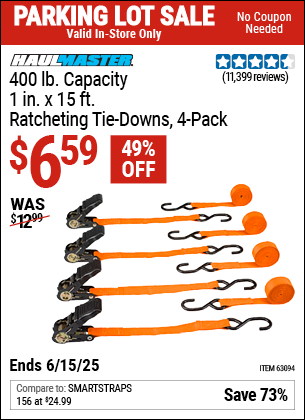 Buy the HAUL-MASTER 400 lb. Capacity, 1 in. x 15 ft. Ratcheting Tie-Downs, 4-Pack (Item 63094) for $6.59, valid through 6/15/2025.