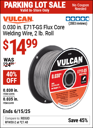 Buy the VULCAN E71T-GS Flux Core Welding Wire, 2 lb. Roll (Item 63496/63499) for $14.99, valid through 6/15/2025.