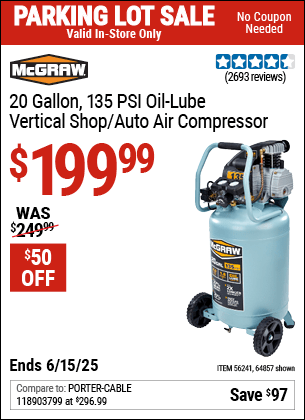 Buy the MCGRAW 20 Gallon, 135 PSI Oil-Lube Vertical Shop/Auto Air Compressor (Item 64857/56241) for $199.99, valid through 6/15/2025.
