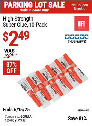 Buy the HFT High-Strength Super Glue, 10-Pack (Item 68345) for $2.49, valid through 6/15/2025.