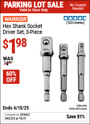 Buy the WARRIOR Hex Shank Socket Driver Set, 3-Piece (Item 68513/63909/63928) for $1.98, valid through 6/15/2025.
