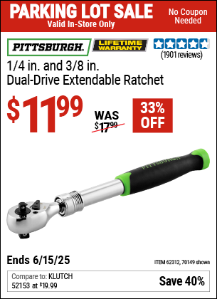 Buy the PITTSBURGH 1/4 in. and 3/8 in. Dual-Drive Extendable Ratchet (Item 70149/62312) for $11.99, valid through 6/15/2025.