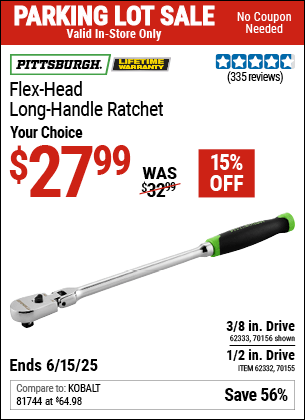 Buy the PITTSBURGH Flex-Head Long Handle Ratchet (Item 70156/62332/70155/62333) for $27.99, valid through 6/15/2025.