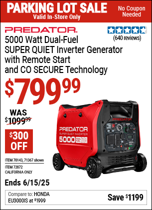 Buy the PREDATOR 5000 Watt Dual-Fuel SUPER QUIET Inverter Generator with Remote Start and CO SECURE Technology (Item 71367/70143/72872) for $799.99, valid through 6/15/2025.