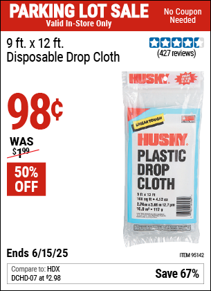 Buy the HUSKY 9 ft. x 12 ft. Disposable Drop Cloth (Item 95142) for $0.98, valid through 6/15/2025.