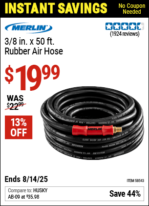 Buy the MERLIN 3/8 in. x 50 ft. Rubber Air Hose (Item 58543) for $19.99, valid through 8/14/2025.