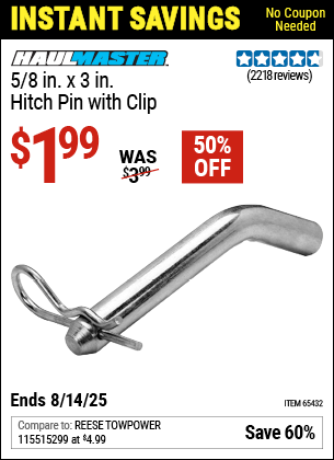 Buy the HAUL-MASTER 5/8 in. x 3 in. Hitch Pin with Clip (Item 65432) for $1.99, valid through 8/14/2025.