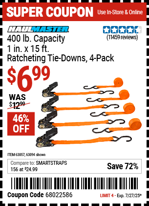 Buy the HAUL-MASTER 400 lb. Capacity, 1 in. x 15 ft. Ratcheting Tie-Downs, 4-Pack (Item 63094/63057) for $6.99, valid through 7/27/2025.