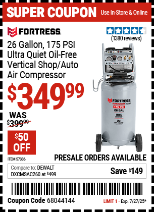 Buy the FORTRESS 26 Gallon, 175 PSI Ultra Quiet Oil-Free Vertical Shop/Auto Air Compressor (Item 57336) for $349.99, valid through 7/27/2025.