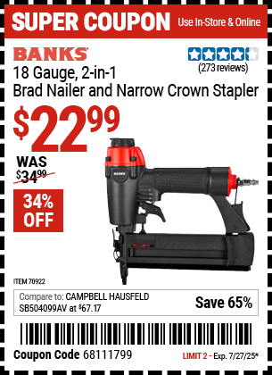 Buy the BANKS 18 Gauge, 2-in-1 Brad Nailer and Narrow Crown Stapler (Item 70922) for $22.99, valid through 7/27/2025.