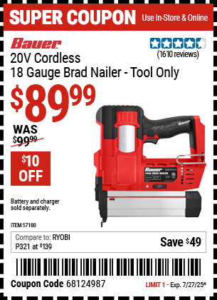 Buy the BAUER 20V Cordless, 18 Gauge Brad Nailer – Tool Only (Item 57180) for $89.99, valid through 7/27/2025.