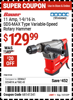 Buy the BAUER 11 Amp, 1-9/16 in. SDS-MAX Type Variable-Speed Rotary Hammer (Item 59100) for $129.99, valid through 7/27/2025.