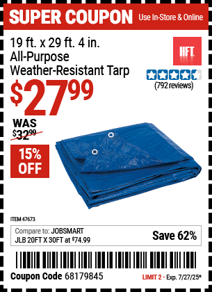 Buy the HFT 19 ft. x 29 ft. 4 in. Blue All-Purpose Weather-Resistant Tarp (Item 47673) for $27.99, valid through 7/27/2025.