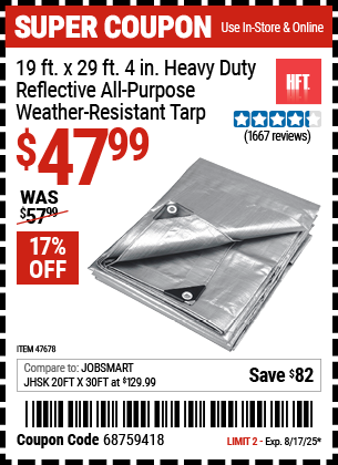 Buy the HFT 19 ft. x 29 ft. 4 in. Heavy Duty Reflective All-Purpose Weather-Resistant Tarp (Item 47678) for $47.99, valid through 8/17/2025.