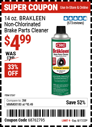 Buy the CRC 14 oz. BRAKLEEN Non-Chlorinated Brake Parts Cleaner (Item 57267) for $4.99, valid through 8/17/2025.