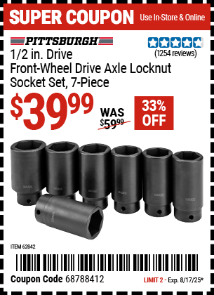 Buy the PITTSBURGH 1/2 in. Drive Front-Wheel Drive Axle Locknut Socket Set, 7-Piece (Item 62842) for $39.99, valid through 8/17/2025.