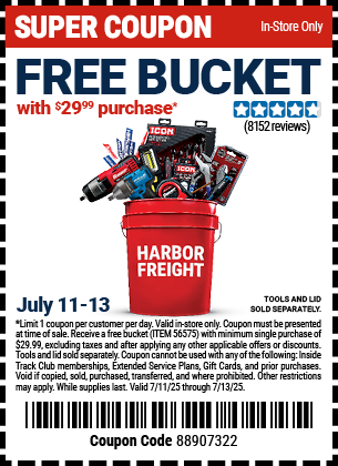 FREE BUCKET with $29.99 In-Store Purchase, valid through 7/13/2025.
