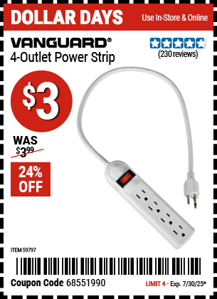 Buy the VANGUARD 4-Outlet Power Strip (Item 59797) for $3, valid through 7/30/2025.