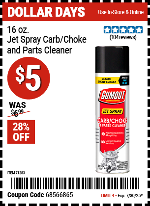 Buy the GUMOUT 16 oz. Jet Spray Carb/Choke and Parts Cleaner (Item 71283) for $5, valid through 7/30/2025.