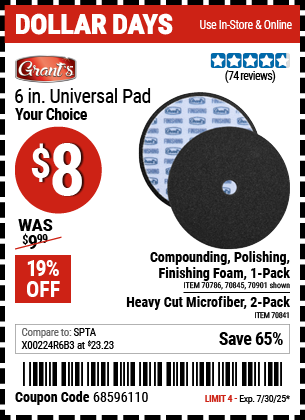Buy the GRANT'S 6 in. Universal Pad (Item 70786/70841/70845/70901) for $8, valid through 7/30/2025.