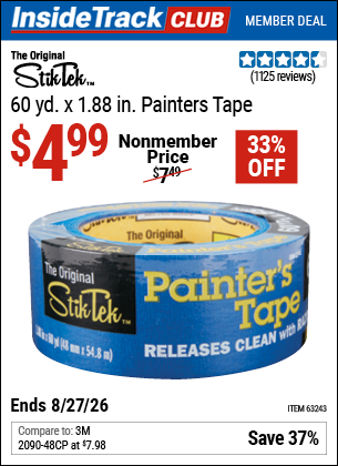 Inside Track Club members can Buy the STIKTEK 60 yd. x 1.88 in. Painters Tape (Item 63243) for $4.99, valid through 8/27/2026.
